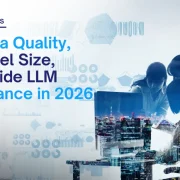 Why Data Quality, Not Model Size, Will Decide LLM Performance in 2026