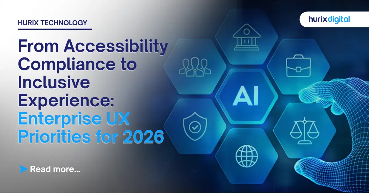 From Accessibility Compliance to Inclusive Experience: Enterprise UX Priorities for 2026