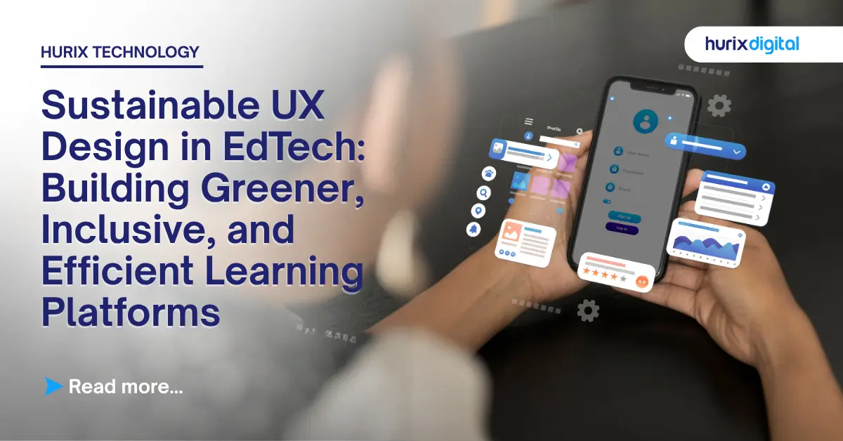 Sustainable UX Design in EdTech: Building Greener, Inclusive, and Efficient Learning Platforms