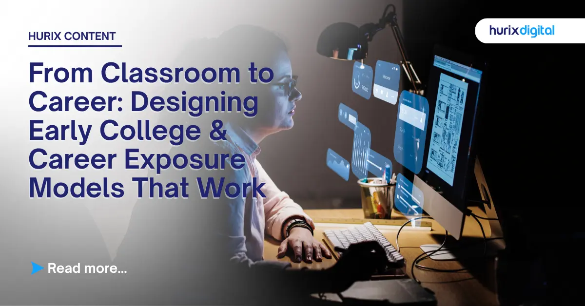 From Classroom to Career: Designing Early College & Career Exposure Models That Work