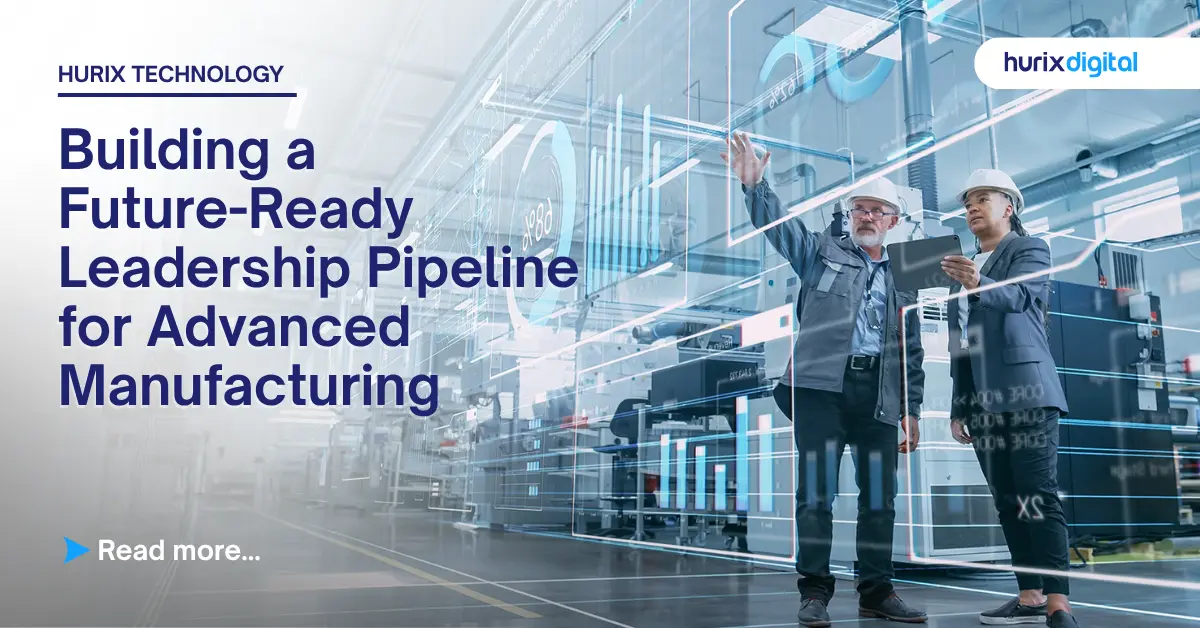 Building a Future-Ready Leadership Pipeline for Advanced Manufacturing