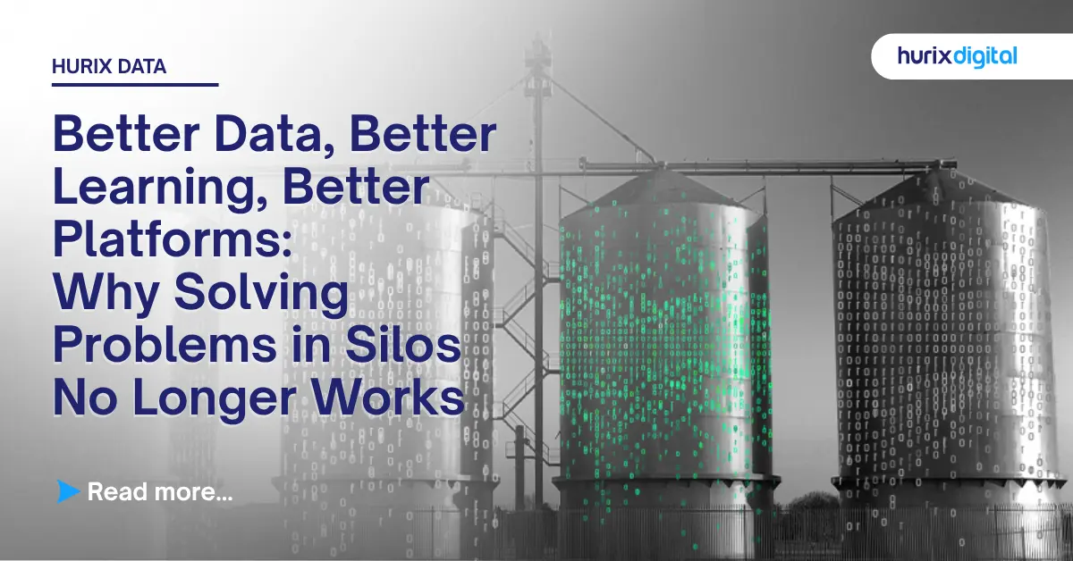 Better Data, Better Learning, Better Platforms: Why Solving Problems in Silos No Longer Works