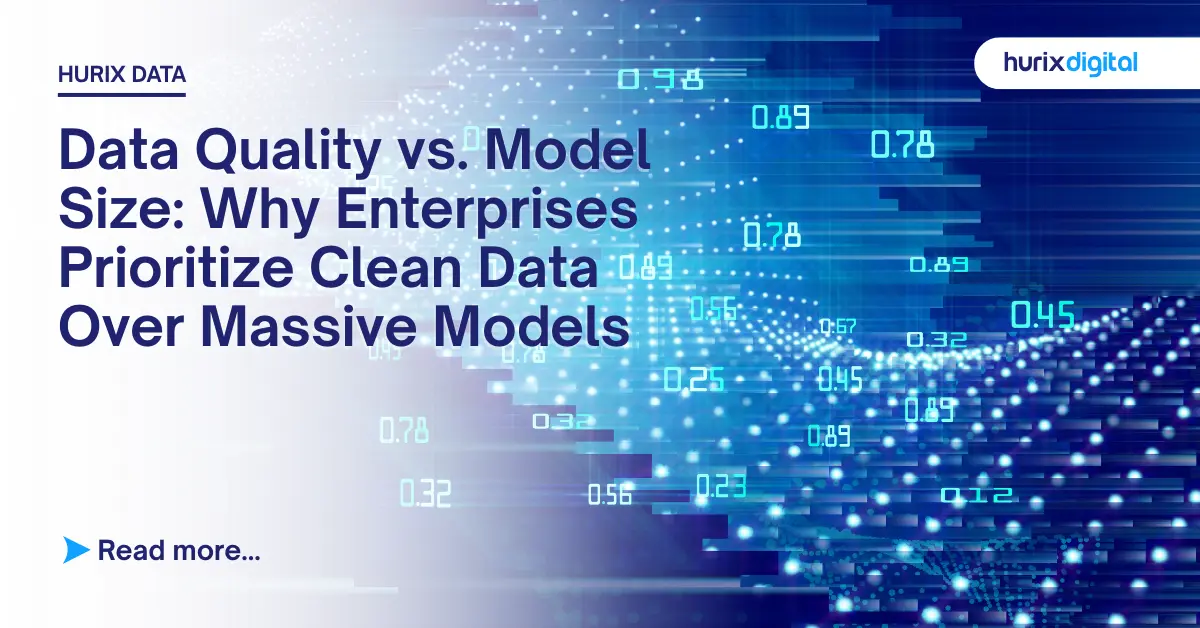 Data Quality vs. Model Size: Why Enterprises Prioritize Clean Data Over Massive Models