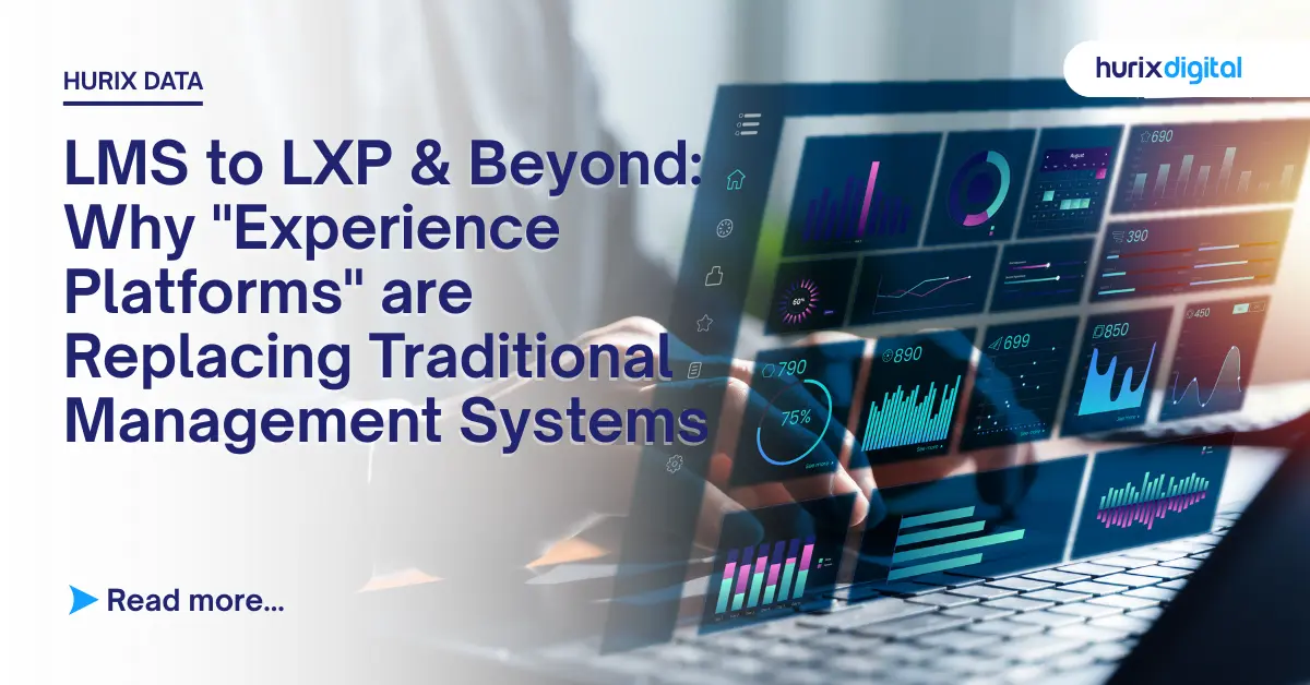 LMS to LXP & Beyond: Why “Experience Platforms” are Replacing Traditional Management Systems