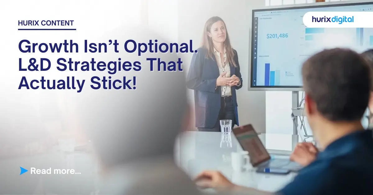 Growth Isn’t Optional. L&D Strategies That Actually Stick!