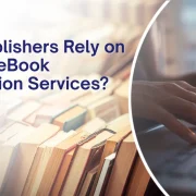 Why Publishers Rely on Pristine eBook Conversion Services?
