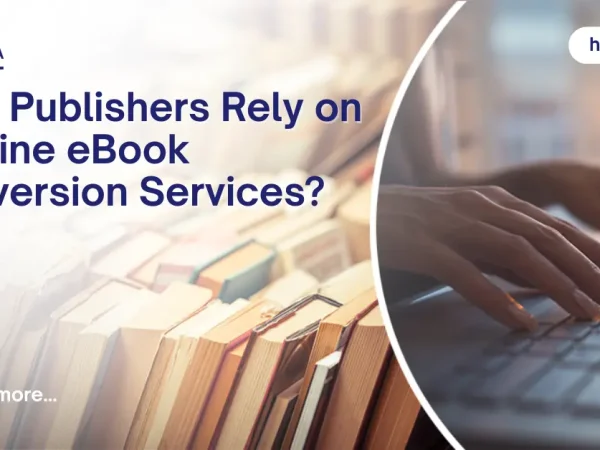 Why Publishers Rely on Pristine eBook Conversion Services?