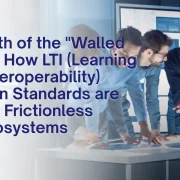 The Death of the "Walled Garden": How LTI (Learning Tools Interoperability) and Open Standards are Creating Frictionless Tech Ecosystems