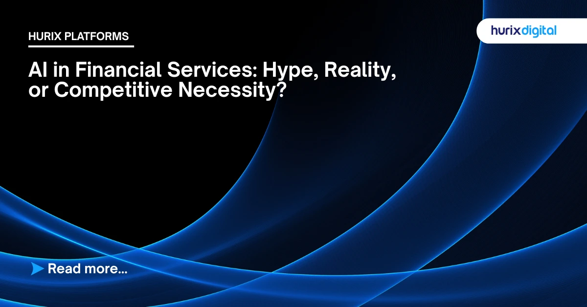 AI in Financial Services: Hype, Reality, or Competitive Necessity?
