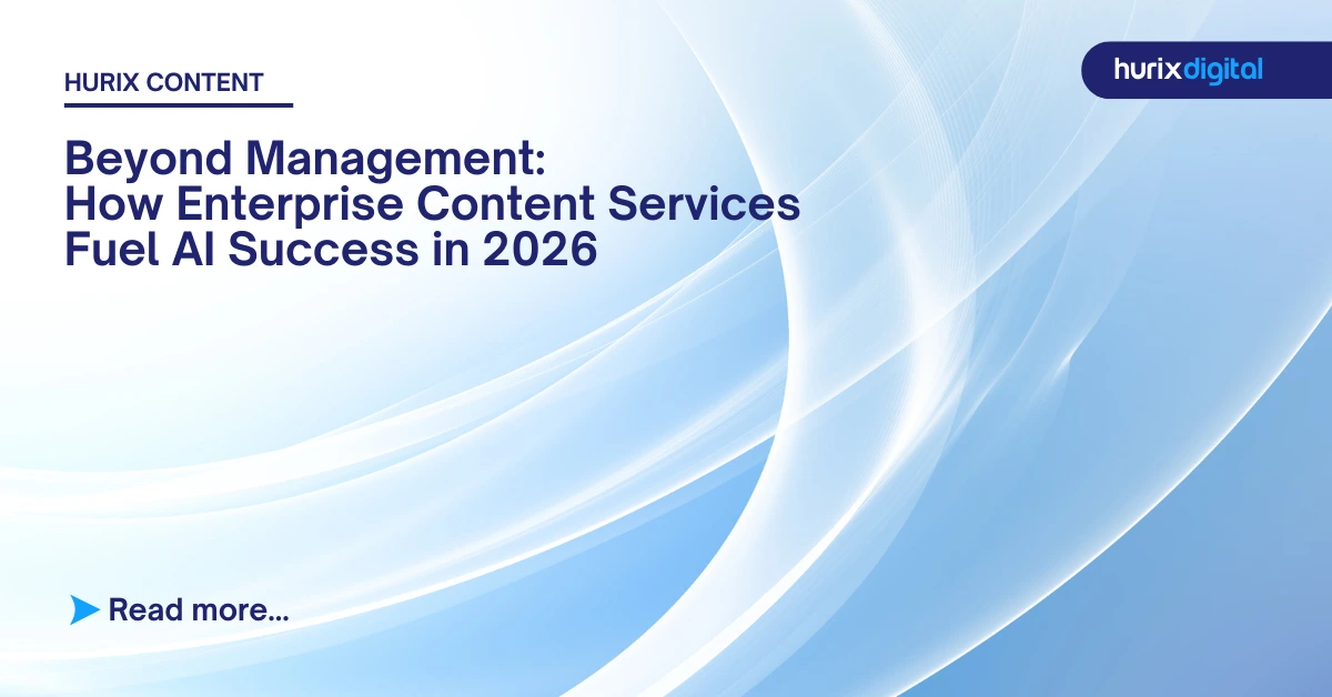Beyond Management: How Enterprise Content Services Fuel AI Success in 2026